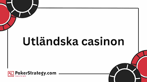 Upptäck Fördelarna med att Spela på Utländska Casinon 586973487